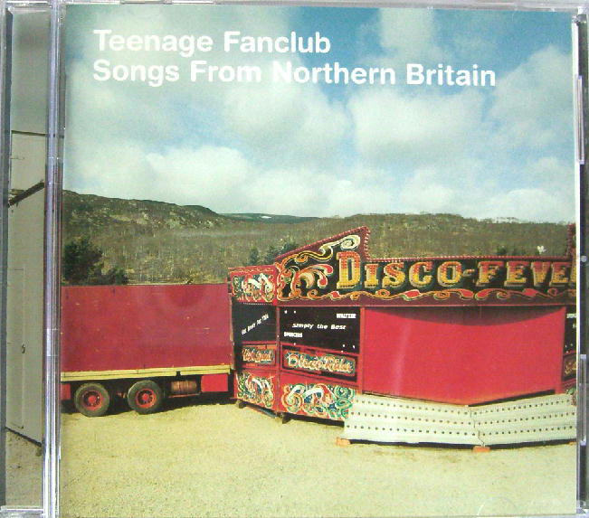 Songs From Northern Britain  Teenage Fan Club